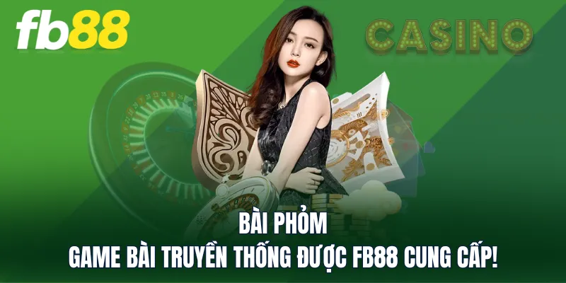 Bài Phỏm - Game Bài Truyền Thống Được FB88 Cung Cấp!