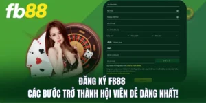 Đăng Ký FB88 - Các Bước Trở Thành Hội Viên Dễ Dàng Nhất!