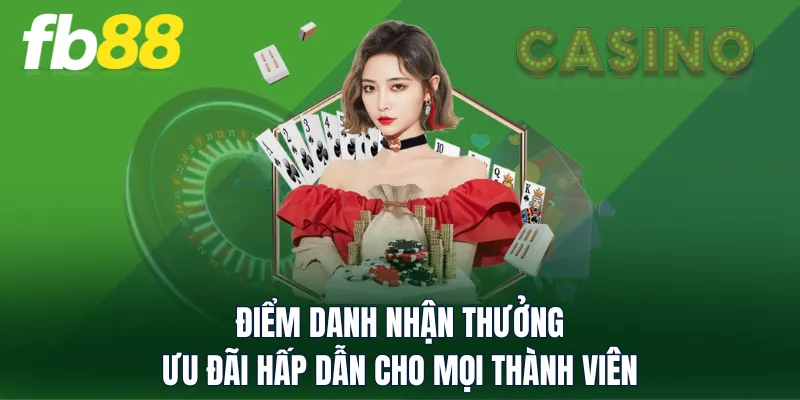 Điểm Danh Nhận Thưởng - Ưu Đãi Hấp Dẫn Cho Mọi Thành Viên