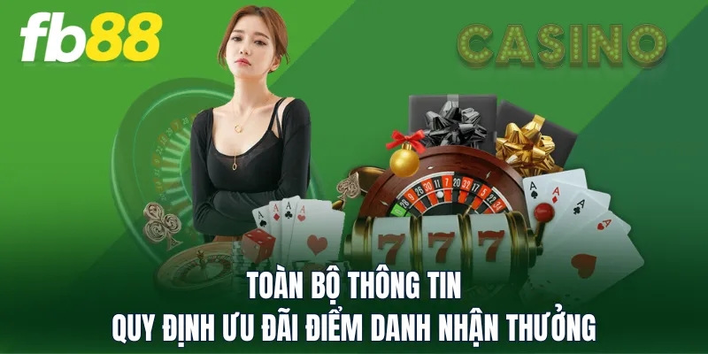 Toàn bộ thông tin, quy định ưu đãi điểm danh nhận thưởng