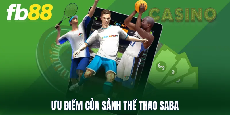 Ưu điểm của sảnh Thể Thao SABA